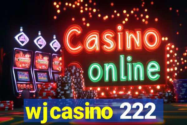 wjcasino 222